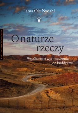 Okadka ksiki - O naturze rzeczy. Wspczesne wprowadzenie do buddyzmu