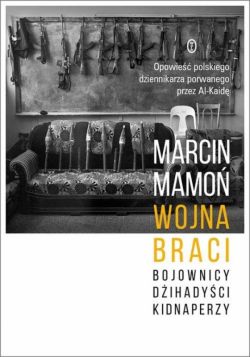 Okadka ksiki - Wojna braci. Bojownicy, dihadyci, kidnaperzy