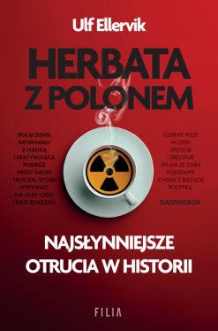 Okadka ksiki - Herbata z polonem. Najsynniejsze otrucia w historii