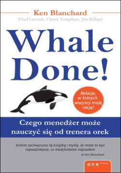 Okadka ksiki - Whale Done! Czego meneder moe nauczy si od trenera orek