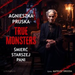 Okadka ksiki - mier starszej pani. True Monsters.