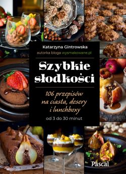 Okadka ksiki - Szybkie sodkoci. 106 przepisw na ciasta, desery i lunchboxy od 3 do 30 minut