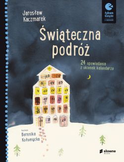 Okadka ksiki - witeczna podr. 24 opowiadania z okienek kalendarza