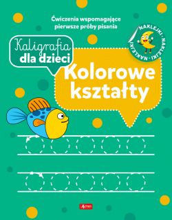 Okadka ksiki - Kaligrafia dla dzieci. Kolorowe ksztaty