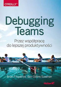 Okadka ksiki - Debugging Teams. Przez wspprac do lepszej produktywnoci