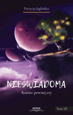 Okadka ksiki - Niewiadoma. Koniec pewnej ery. Tom III