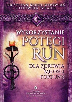 Okadka ksiki - Wykorzystanie potgi run dla zdrowia, mioci, fortuny