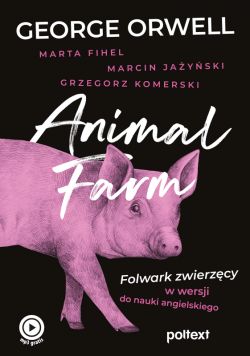 Okadka ksiki - Animal Farm. Folwark zwierzcy w wersji do nauki angielskiego