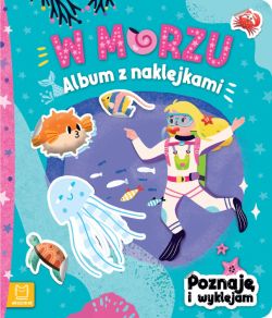 Okadka ksiki - W morzu. Album z naklejkami. Poznaj i wyklejam