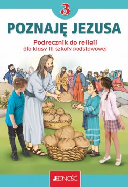 Okadka ksiki - Podrcznik do religii dla kl. 3 szkoy podstawowej pt. Poznaj Jezusa