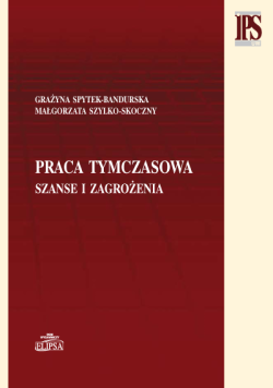 Okadka ksiki - Praca tymczasowa szanse i zagroenia