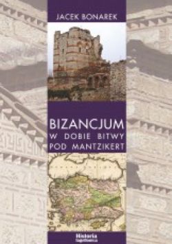 Okadka ksiki - Bizancjum w dobie bitwy pod Mantzikert