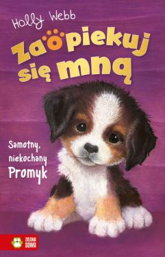 Okadka ksiki - Zaopiekuj si mn. Samotny, niekochany Promyk