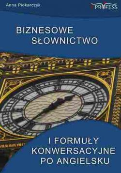 Okadka ksiki - Biznesowe sownictwo i formuy konwersacyjne po angielsku