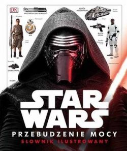 Okadka ksiki - Star Wars. Przebudzenie Mocy. Ilustrowany przewodnik