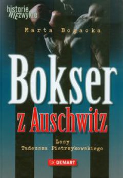 Okadka ksiki - Bokser z Auschwitz – Losy Tadeusza Pietrzykowskiego