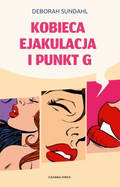 Okadka ksiki - Kobieca ejakulacja i punkt G