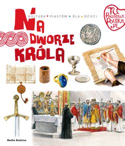 Okadka ksiki - Tu powstaa Polska. Na dworze krla