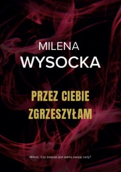 Okadka ksiki - Przez Ciebie zgrzeszyam