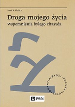 Okadka ksiki - Droga mojego ycia. Wspomnienia byego chasyda