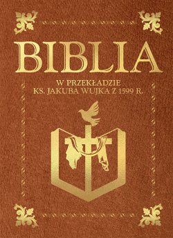 Okadka ksiki - Biblia w przekadzie ks. Jakuba Wujka