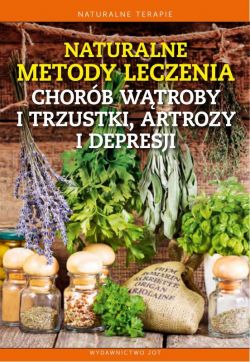 Okadka ksiki - NATURALNE METODY LECZENIA CHORB WTROBY I TRZUSTKI, ARTROZY I DEPRESJI