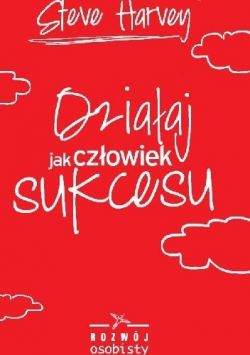 Okadka ksiki - Dziaaj jak czowiek sukcesu