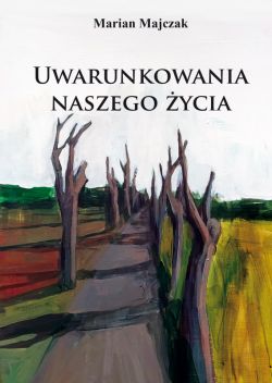 Okadka ksiki - Uwarunkowania naszego ycia