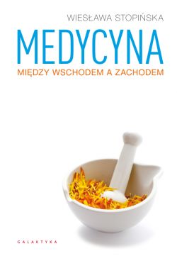 Okadka ksiki - Medycyna midzy Wschodem a Zachodem