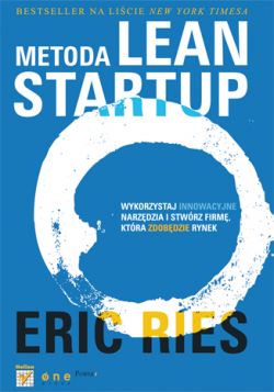 Okadka ksiki - Metoda Lean Startup. Wykorzystaj innowacyjne narzdzia i stwrz firm, ktra zdobdzie rynek