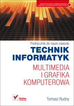 Okadka ksiki - Multimedia i grafika komputerowa. Podrcznik do nauki zawodu technik informatyk