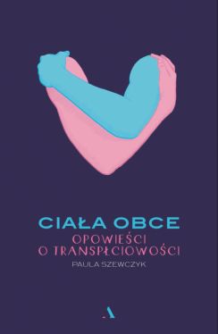 Okadka ksiki - Ciaa obce. Opowieci o transpciowoci