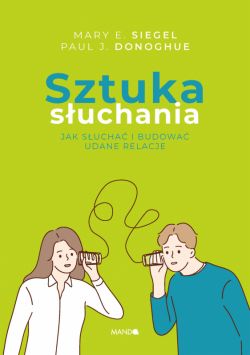 Okadka ksiki - Sztuka suchania. Jak sucha i budowa udane relacje