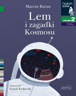 Okadka ksiki - Lem i zagadki Kosmosu. Czytam sobie. Poziom 2