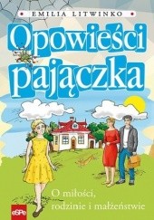 Okadka ksiki - Opowieci pajczka. O mioci, rodzinie i maestwie