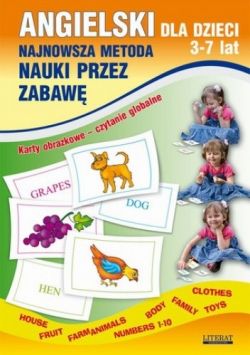 Okadka ksiki - Angielski dla dzieci 3-7 lat. Najnowsza metoda nauki przez zabaw. Karty obrazkowe - czytanie globalne