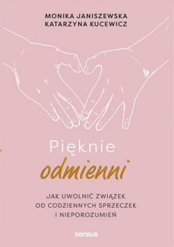 Okadka ksiki - Piknie odmienni. Jak uwolni zwizek od codziennych sprzeczek i nieporozumie