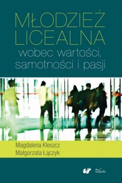 Okadka ksiki - Modzie licealna wobec wartoci, samotnoci i pasji