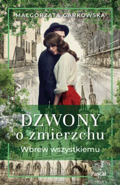 Okadka ksiki - Dzwony o zmierzchu. Wbrew wszystkiemu