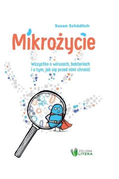 Okadka ksiki - Mikroycie. Wszystko o wirusach, bakteriach i o tym, jak si przed nimi chroni