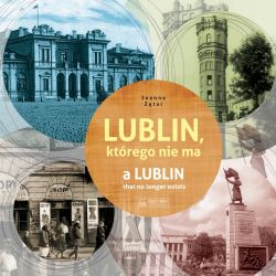 Okadka ksiki - Lublin, ktrego nie ma - A Lublin that no longer exist