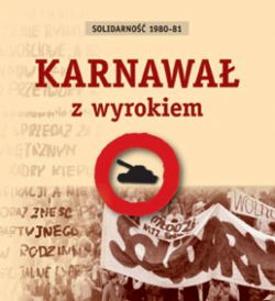 Okadka ksiki - Karnawa z wyrokiem. SOLIDARNO 1980–81