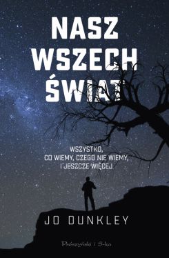 Okadka ksiki - Nasz Wszechwiat. Wszystko,co wiemy,czego nie wiemy, i jeszcze wicej