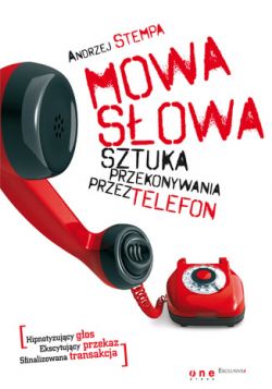 Okadka ksiki - Mowa sowa. Sztuka przekonywania przez telefon