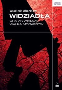 Okadka ksiki - Widziada: Gra wywiadw, walka mocarstw