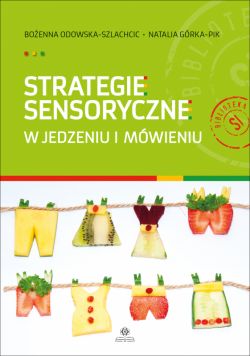 Okadka ksiki - Strategie sensoryczne w jedzeniu i mwieniu