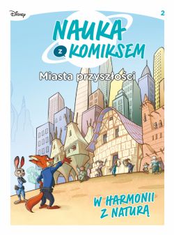 Okadka ksiki - Nauka z komiksem. Miasta przyszoci. W harmonii z natur. Tom 2