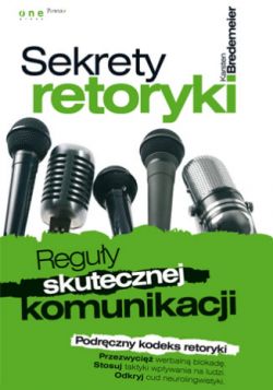 Okadka ksiki - Sekrety retoryki. Reguy skutecznej komunikacji