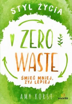 Okadka ksiki - Styl ycia Zero Waste. mie mniej, yj lepiej 