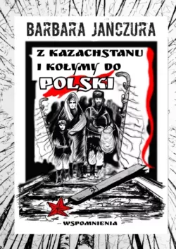 Okadka ksiki - Z Kazachstanu i Koymy do Polski. Wspomnienia